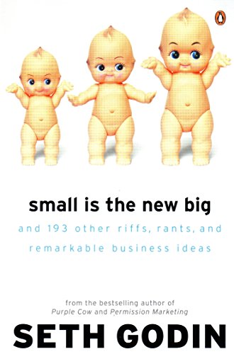 Small is the New Big: And 183 Other Riffs, Rants and Remarkable Business Ideas Small is the New Big: And 183 Other Riffs, Rants and Remarkable Business Ideas von Penguin
