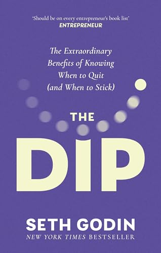 The Dip: The extraordinary benefits of knowing when to quit (and when to stick) von Piatkus