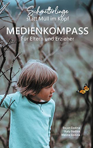 Schmetterlinge statt Müll im Kopf: Medienkompass für Eltern und Erzieher