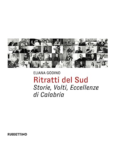 Ritratti del Sud. Storie, volti, eccellenze di Calabria (Varia) von Rubbettino