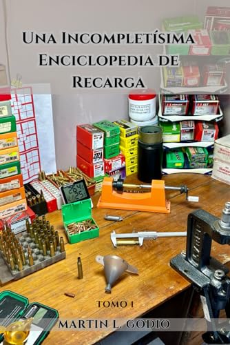 Una Incompletísima Enciclopedia de Recarga: Tomo 1 von Independently published