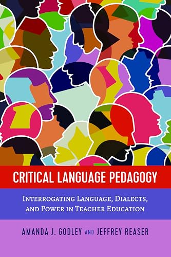 Critical Language Pedagogy: Interrogating Language, Dialects, and Power in Teacher Education (Social Justice Across Contexts in Education, Band 9) von Lang, Peter