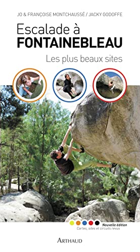 Escalade à Fontainebleau: Les plus beaux sites von ARTHAUD