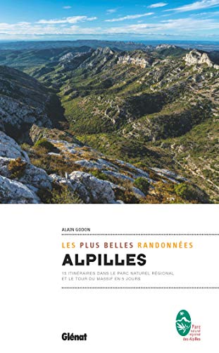 Alpilles, les plus belles randonnées: Itinéraires à la journée et tour du Parc von GLENAT