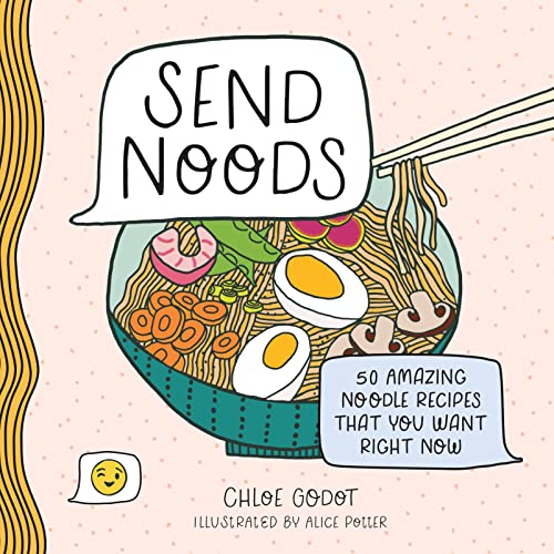 Send Noods: 50 Amazing Noodle Recipes That You Want Right Now von Castle Point Books