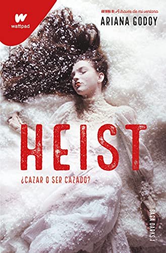 Heist. Cazar o ser cazado (edición revisada por la autora) (DARKS 1): .: . (Wattpad, Band 1) von MONTENA