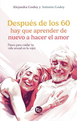 Después de los 60 hay que aprender de nuevo a hacer el amor Después de los 60 hay que aprender de nuevo a hacer el amor von Trayecto Editorial