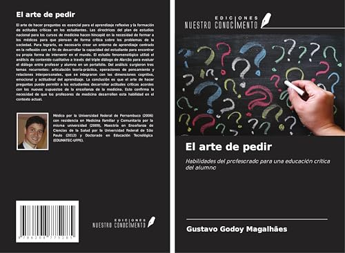 El arte de pedir: Habilidades del profesorado para una educación crítica del alumno von Ediciones Nuestro Conocimiento
