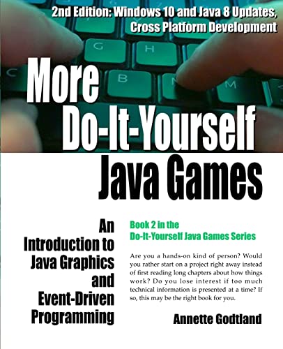 More Do-It-Yourself Java Games: An Introduction to Java Graphics and Event-Driven Programming von CREATESPACE