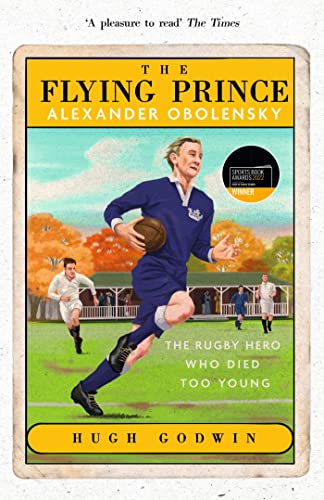 The Flying Prince: Alexander Obolensky: The Rugby Hero Who Died Too Young: The Sunday Times Rugby Book of the Year Winner 2022 The Flying Prince: Alexander Obolensky: The Rugby Hero Who Died Too Young: The Sunday Times Rugby Book of the Year Winner 2022 von Hodder Paperback