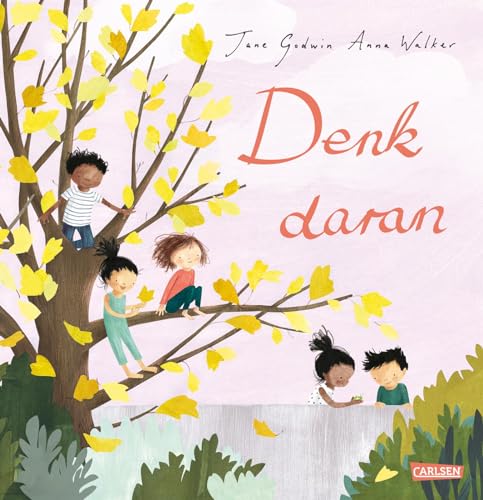 Denk daran: Ein poetisches Bilderbuch über den eigenen Platz auf der Welt für Kinder ab 5 Jahren