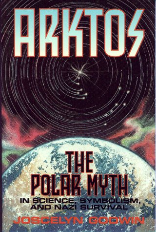 Arktos: The Polar Myth in Science, Symbolism, and Nazi Survival