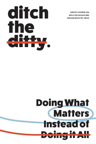 Ditch the Ditty: Doing What Matters Instead of Doing It All von Onion River Press