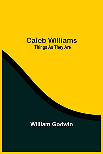 Caleb Williams: Things As They Are von Alpha Editions