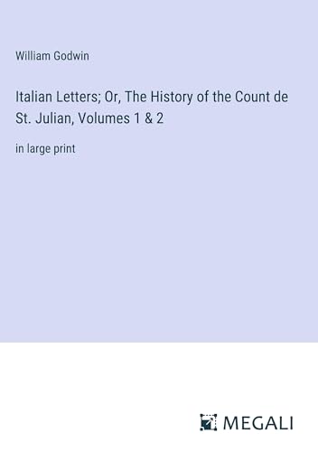 Italian Letters; Or, The History of the Count de St. Julian, Volumes 1 & 2: in large print von Megali Verlag