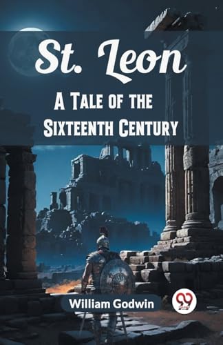 St. Leon A Tale of the Sixteenth Century von Double 9 Books