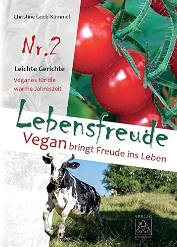 Lebensfreude Nr. 2: Vegan bringt Freude ins Leben von Begegnungen - Verlag für Natur und Leben