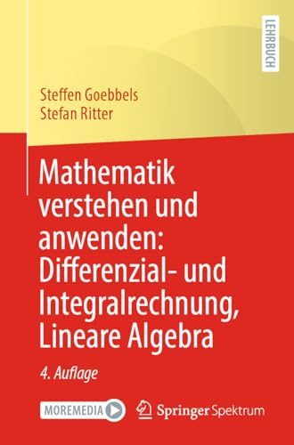 Mathematik verstehen und anwenden: Differenzial- und Integralrechnung, Lineare Algebra von Springer Spektrum