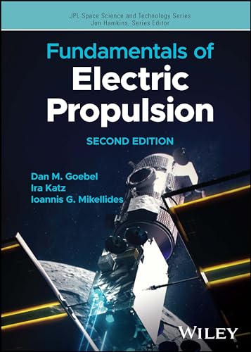 Fundamentals of Electric Propulsion (JPL Space Science and Technology Series)