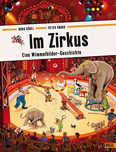 Im Zirkus: Eine Wimmelbilder-Geschichte. Vierfarbiges Pappbilderbuch von Beltz