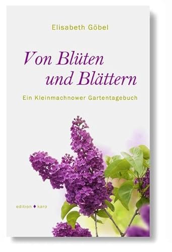 Von Blüten und Blättern: Ein Kleinmachnower Gartentagebuch