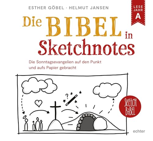 Die Bibel in Sketchnotes.: Die Sonntagsevangelien auf den Punkt und aufs Papier gebracht. Lesejahr A von Echter