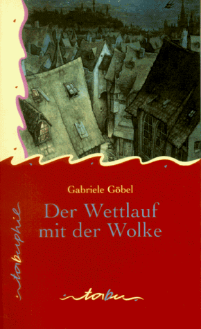 Der Wettlauf mit der Wolke: Roman