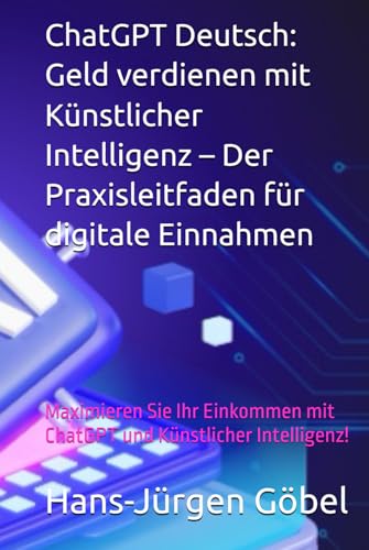 ChatGPT Buch deutsch | Entfesseln Sie das volle Potenzial der KI-Technologie | Nutzen Sie jetzt die Kraft der Künstlichen Intelligenz!: ChatGPT ... & Advanced Data Analysis Ratgeber von Independently published
