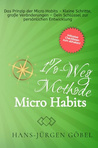 Die 1%-Weg Methode: Micro Habits für große Veränderungen: | Kleine Gewohnheiten mit großer Wirkung, die dich täglich deinem Ziel näher bringen. von Independently published