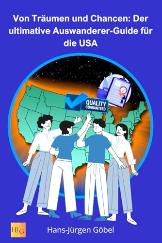 Vom Träumen und Chancen: Der ultimative Auswander-Guide für die USA: Auswandern in die USA: Das Handbuch zum Auswandern nicht nur für Rentner von Independently published