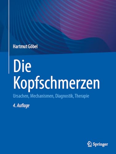 Die Kopfschmerzen: Ursachen, Mechanismen, Diagnostik, Therapie von Springer