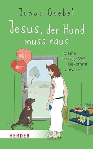 Jesus, der Hund muss raus: Meine schräge WG bekommt Zuwachs von VERLAG HERDER GMBH