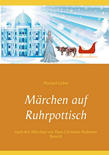 Märchen auf Ruhrpottisch nach H. C. Andersen: Band 8 von Books on Demand GmbH