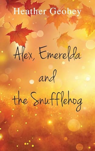 Alex, Emerelda and the Snufflehog von Clink Street Publishing