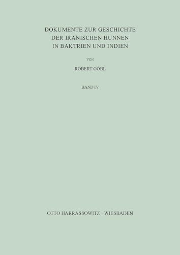 Dokumente zur Geschichte der iranischen Hunnen in Baktrien und Indien