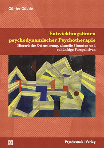 Entwicklungslinien psychodynamischer Psychotherapie: Historische Orientierung, aktuelle Situation und zukünftige Perspektiven (Bibliothek der Psychoanalyse)