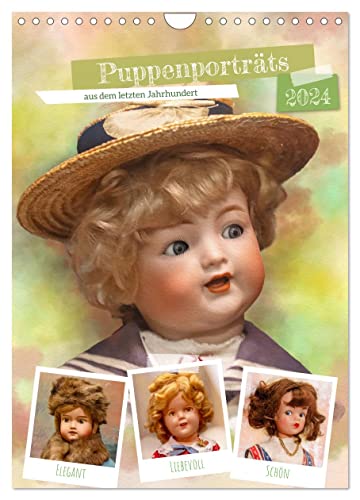 Puppenporträts aus dem letzten Jahrhundert (Wandkalender 2024 DIN A4 hoch), CALVENDO Monatskalender