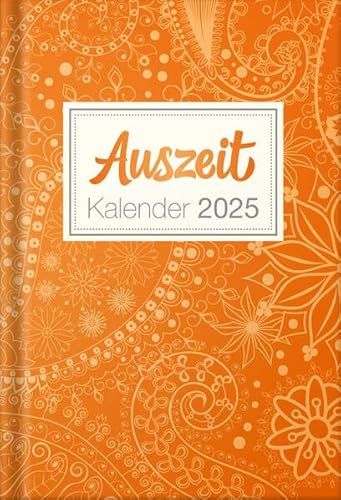 Auszeit Kalender 2025 – Taschenbuchkalender: Jeden Tag eine kleine Auszeit für dich