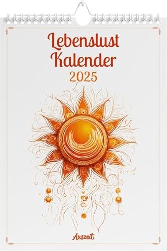 Auszeit Lebenslust Kalender 2025 – Wandkalender: Inspirationen für jede Woche des Jahres Auszeit Lebenslust Kalender 2025 – Wandkalender: Inspirationen für jede Woche des Jahres