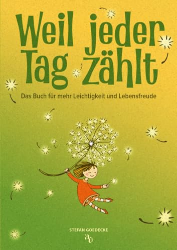 Weil jeder Tag zählt: Das Buch für mehr Leichtigkeit und Lebensfreude. Ein echter Schatz für jeden Menschen, der auf der Suche ist - voller Emotionen, Geschichten, Gedichte und guter Gedanken. Weil jeder Tag zählt: Das Buch für mehr Leichtigkeit und Lebensfreude. Ein echter Schatz für jeden Menschen, der auf der Suche ist - voller Emotionen, Geschichten, Gedichte und guter Gedanken.