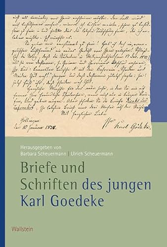 Briefe und Schriften des jungen Karl Goedeke (Veröffentlichungen der Historischen Kommission für Niedersachsen und Bremen)