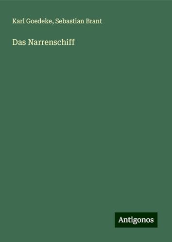Das Narrenschiff Das Narrenschiff von Antigonos Verlag