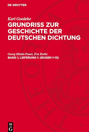 Grundriss zur Geschichte der deutschen Dichtung, Band 1, Lieferung 1, (Bogen 1-13): GOEDNF-B, Band 1.DE von De Gruyter