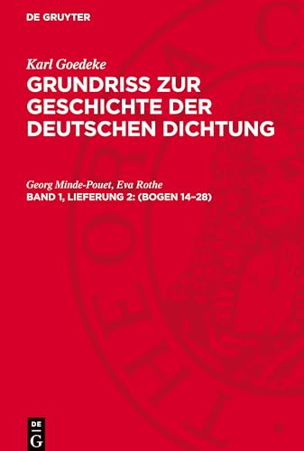 Grundriss zur Geschichte der deutschen Dichtung, Band 1, Lieferung 2, (Bogen 14-28): GOEDNF-B, Band 1.DE von De Gruyter