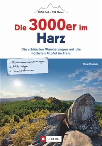 Die 3000er im Harz: Die schönsten Wanderungen auf die höchsten Gipfel im Harz. Touren zu den über 3000 Fuß hohen Gipfeln. Wandern und Bergsteigen auf Gipfel über 3000 Fuß.