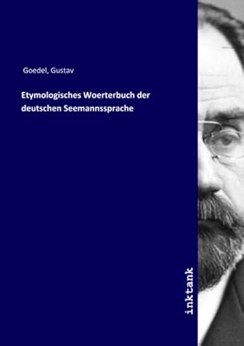 Etymologisches Woerterbuch der deutschen Seemannssprache