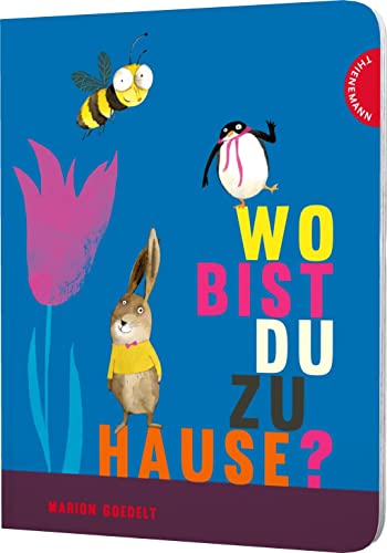 Wo bist du zu Hause?: Pappbilderbuch über Tiere und ihren Lebensraum, ab 2 Jahren von Thienemann in der Thienemann-Esslinger Verlag GmbH