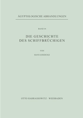 Die Geschichte des Schiffbrüchigen (Ägyptologische Abhandlungen, Band 30)