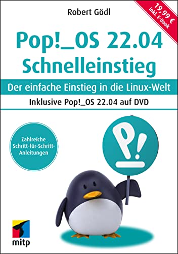 Pop!_OS 22.04 Schnelleinstieg: Der einfache Einstieg in die Linux-Welt. Inkl. E-Book und Pop!_OS 22.04 auf DVD (mitp Schnelleinstieg) von mitp