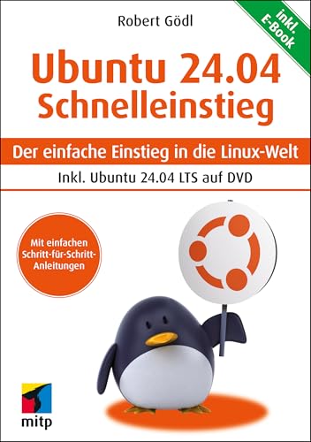 Ubuntu 24.04 LTS Schnelleinstieg:Inkl. E-Book und Ubuntu auf DVD. Der einfache Einstieg in die Linux-Welt (mitp Schnelleinstieg)